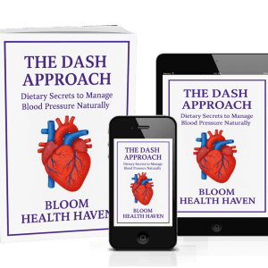 The DASH Approach: Dietary Secrets to Manage Blood Pressure Naturally