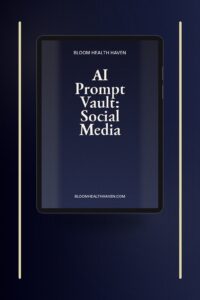 AI Prompt Vault: Social Media cover — 250+ AI prompts for Instagram, TikTok, YouTube, Bloom Health Haven