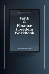 Faith & Finance Freedom Workbook cover — Biblical stewardship meets practical money management, Bloom Health Haven