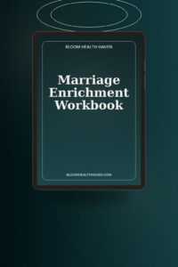 Marriage Enrichment Workbook cover — Communication exercises, conflict resolution tools, Bloom Health Haven