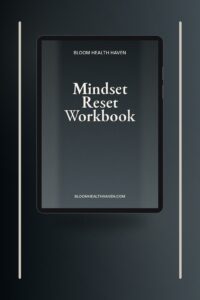Mindset Reset Workbook cover — Break limiting beliefs and unlock your potential with, Bloom Health Haven