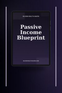 Passive Income Blueprint cover — Build income that works while you sleep, Bloom Health Haven