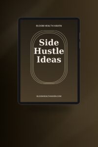 Side Hustle Ideas cover — 100+ side hustle ideas with startup costs, time, Bloom Health Haven